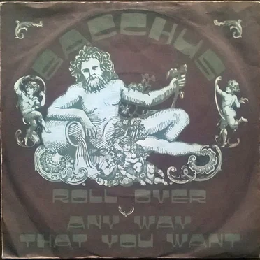 Roll Over / Any Way That You Want by Bacchus - album cover
