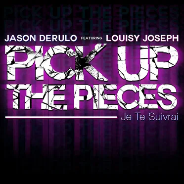 Pick Up the Pieces (Je te Suivrai)