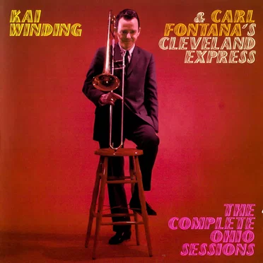 The Complete Ohio Sessions by Kai Winding & Carl Fontana's Cleveland Express - album cover