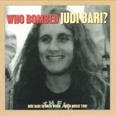 Who Bombed Judi Bari? by Judi Bari - album cover