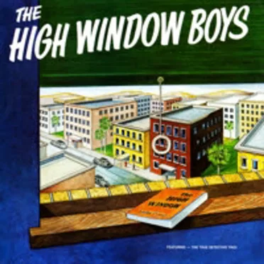 The High Window Boys