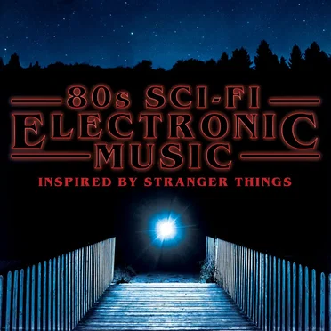 80s Sci-Fi Electronic Music: Inspired by Stranger Things by Various Artists - album cover