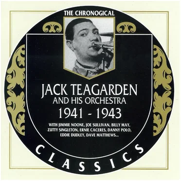 The Chronological Classics: Jack Teagarden and His Orchestra 1941-1943