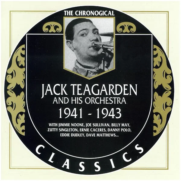 The Chronological Classics: Jack Teagarden and His Orchestra 1941-1943