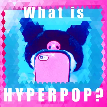 What is HYPERPOP?