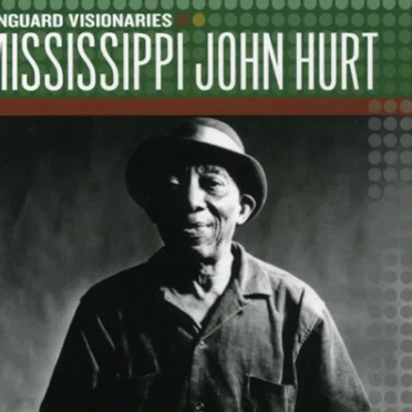 Vanguard Visionaries - Mississippi John Hurt