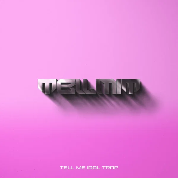 TELL Me Idol Trap