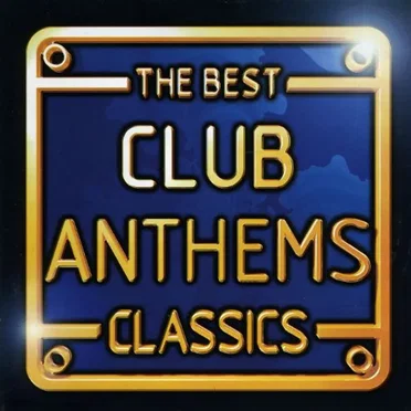 The Best Club Anthems Classics by Various Artists - album cover