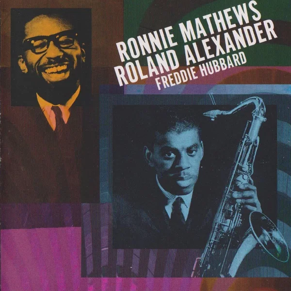 Ronnie Mathews, Roland Alexander, Freddie Hubbard