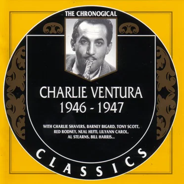 The Chronological Classics: Charlie Ventura 1946-1947