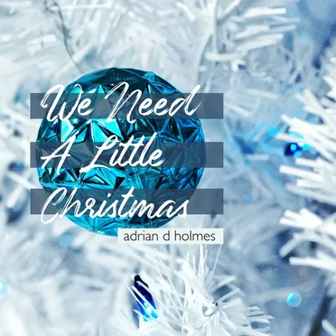 We Need A Little Christmas