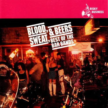 Blood, Sweat and Beers: Best of the Bar Bands by Various Artists - album cover