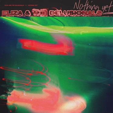 Nothing Yet by Eliza & the Delusionals - album cover