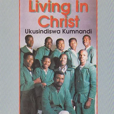 Ukusindiswa Kumnandi by Living in Christ - album cover