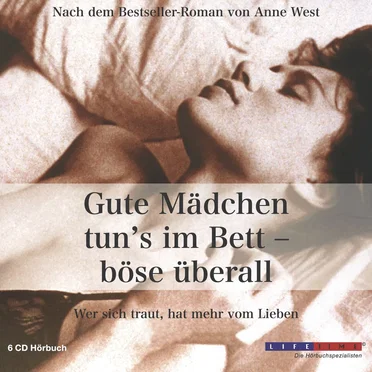 Gute Mädchen tun’s im Bett – böse überall by Anne West - album cover