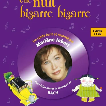 Une nuit bizarre, bizarre… : Pour faire découvrir la musique de Bach by Marlène Jobert - album cover