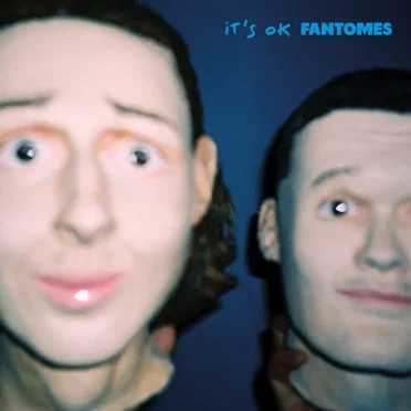 IT'S OK by Fantomes - album cover