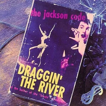 Draggin' the River by The Jackson Code - album cover