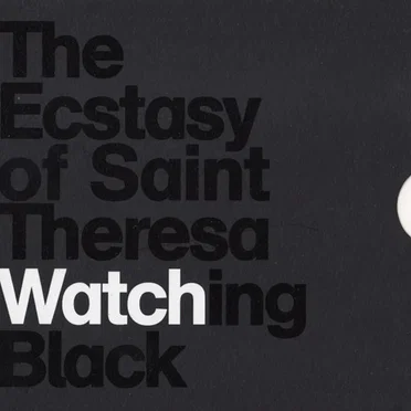 Watching Black by The Ecstasy of Saint Theresa - album cover