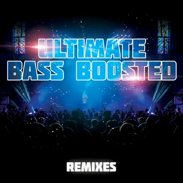 Ultimate Bass Boosted Remixes
