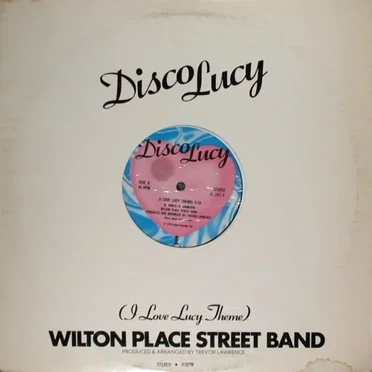 Disco Lucy (I Love Lucy Theme) by Wilton Place Street Band - album cover