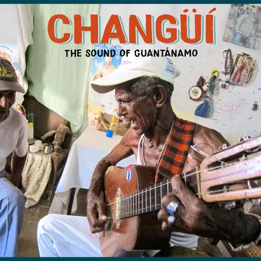 Changüí: The Sound Of Guantánamo by Various Artists - album cover