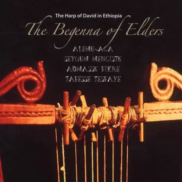 The Begenna of Elders: The Harp of David in Ethiopia