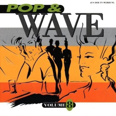 Pop & Wave, Volume 8: The Sound of the Fantastic 80s by Various Artists - album cover