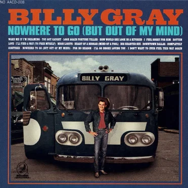 Nowhere to Go (But Out of My Mind) by Billy Gray - album cover