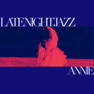 Annie by Late Night Jazz - album cover