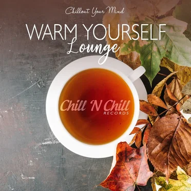 Warm Yourself Lounge (Chillout Your Mind) by Various Artists - album cover