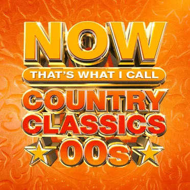 NOW That’s What I Call Country Classics 00s by Various Artists - album cover