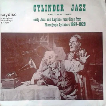 Cylinder Jazz Volume One (early Jazz and Ragtime Recordings From Phonograph Cylinders 1897-1928) by Various Artists - album cover