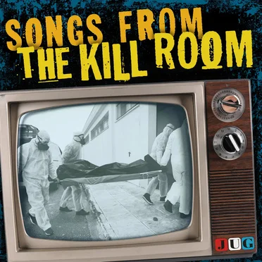 Songs From The Kill Room