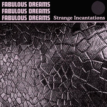 Strange Incantations by Fabulous Dreams - album cover