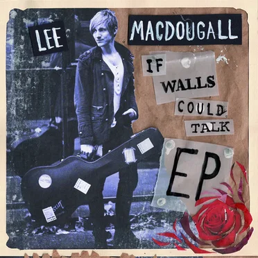 If Walls Could Talk EP by Lee MacDougall - album cover