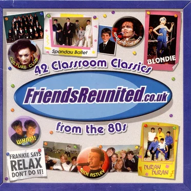 FriendsReunited.co.uk: 42 Classroom Classics From the 80s by Various Artists - album cover