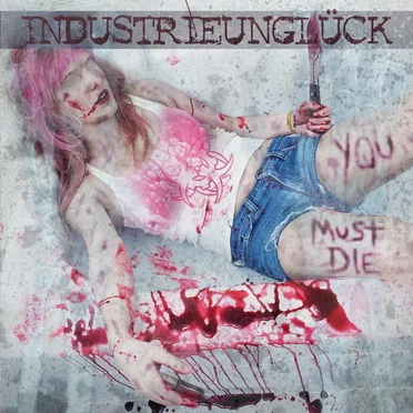 You Must Die by Industrieunglück - album cover
