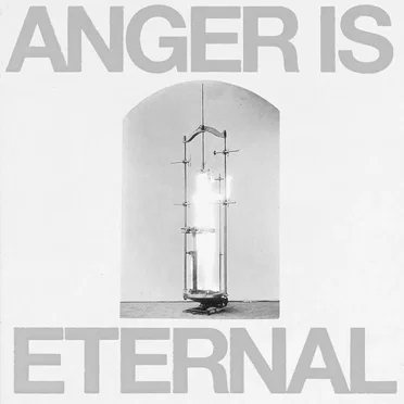 Anger Is Eternal