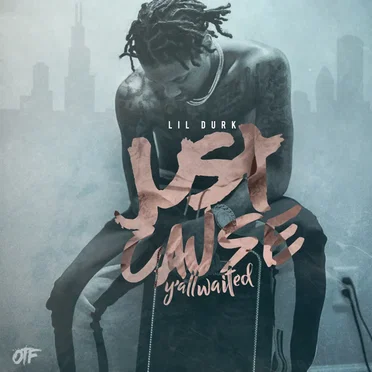 Just Cause Y’all Waited by Lil Durk - album cover