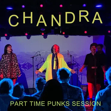 Part Time Punks Session by CHANDRA - album cover