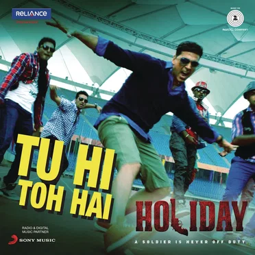 Tu Hi Toh Hai (From "Holiday")