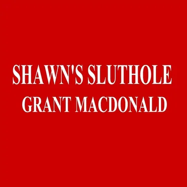 Shawn’s Sluthole