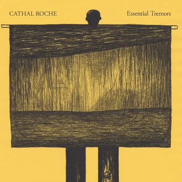 Essential Tremors by Cathal Roche - album cover