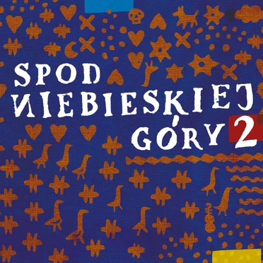 Spod niebieskiej góry, część 2: Muzyka Roztocza by Various Artists - album cover