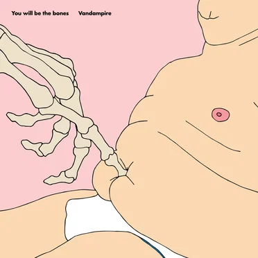 You Will Be the Bones by Vandampire - album cover