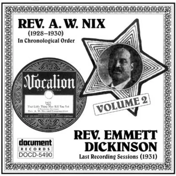 Rev. A. W. Nix: In Chronological Order, 1928-1930 / Rev. Emmett Dickinson: Last Recording Sessions, 1931