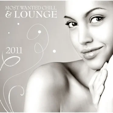 Most Wanted Chill & Lounge 2011 by Various Artists - album cover