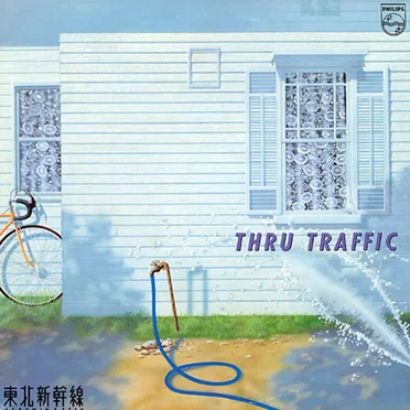 THRU TRAFFIC by 東北新幹線 - album cover