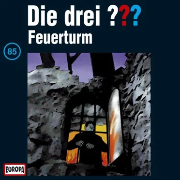 Die drei ??? 85: Feuerturm by Die drei ??? - album cover